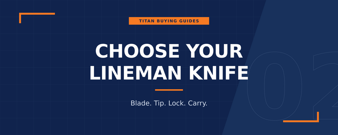 Titan buying guide: Lineman Knives: Compare Blade & Lock Styles